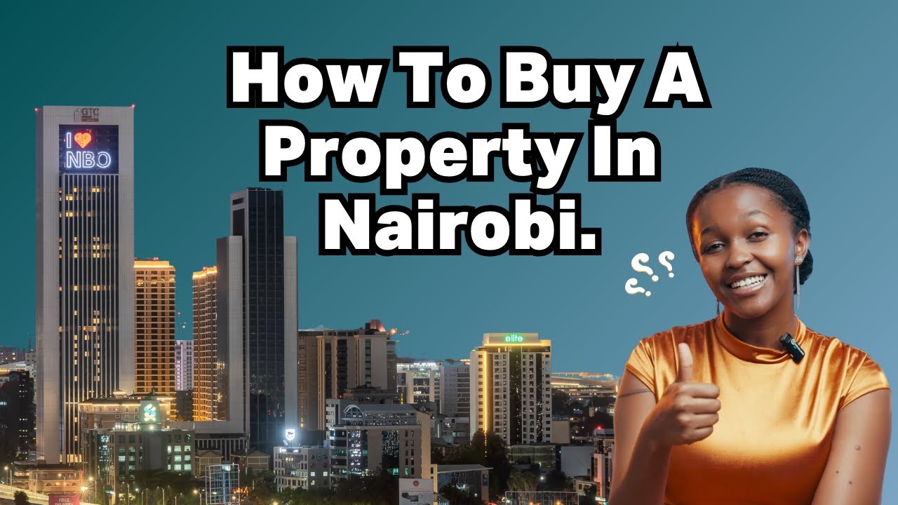  Buy a Property in Nairobi Kenya like a PRO!